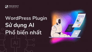 WordPress plugin sử dụng AI phổ biến nhất